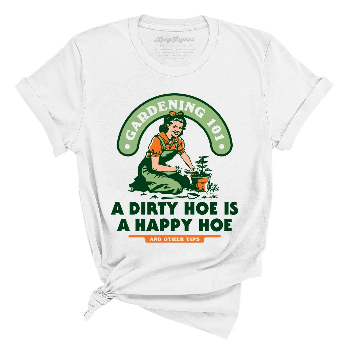 A Dirty Hoe Is A Happy Hoe Tee